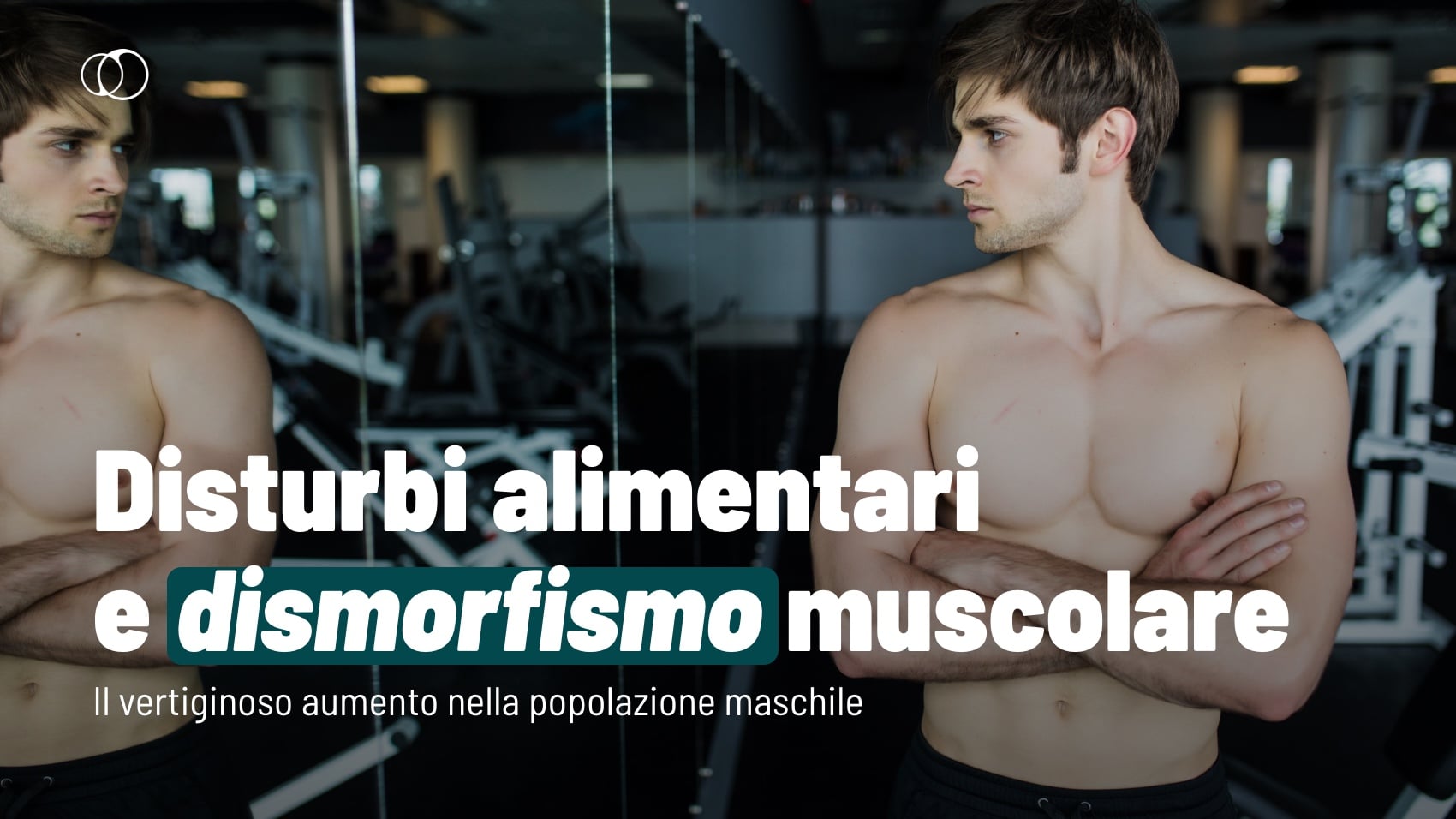 Nei ragazzi il disturbo alimentare può nascondersi dietro il mito del fisico perfetto